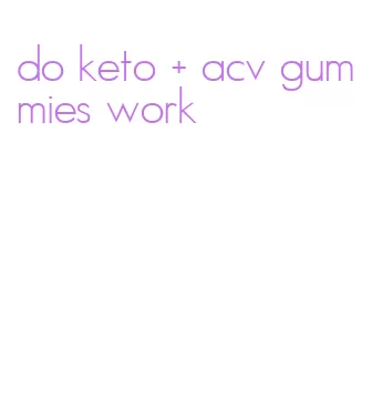 do keto + acv gummies work