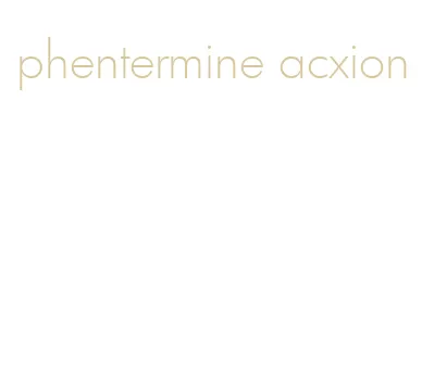 phentermine acxion