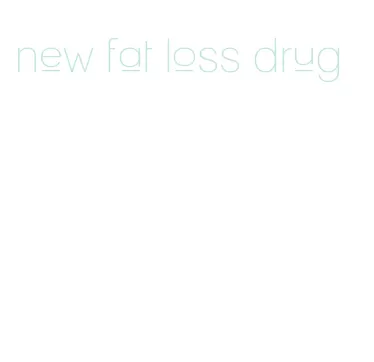 new fat loss drug