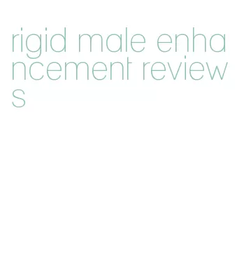 rigid male enhancement reviews