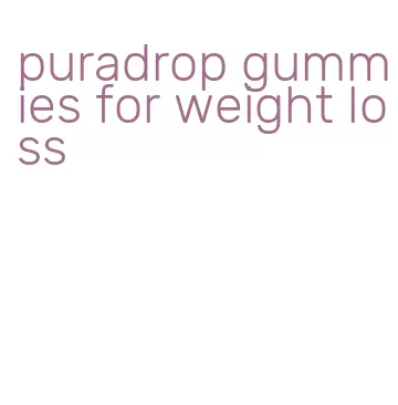 puradrop gummies for weight loss