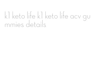 k1 keto life k1 keto life acv gummies details