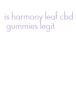 is harmony leaf cbd gummies legit