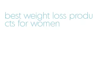 best weight loss products for women