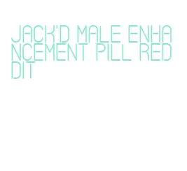 jack'd male enhancement pill reddit