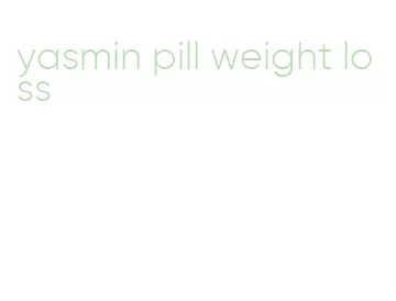 yasmin pill weight loss