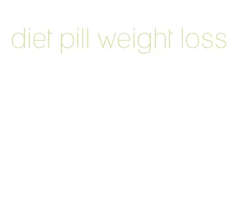 diet pill weight loss