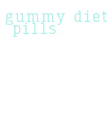 gummy diet pills