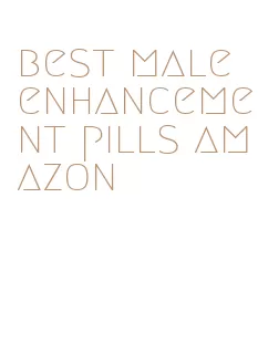 best male enhancement pills amazon