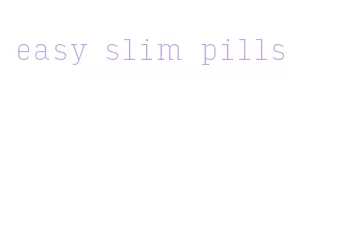 easy slim pills