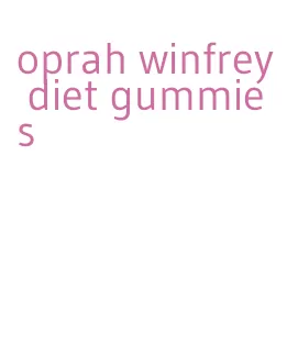 oprah winfrey diet gummies