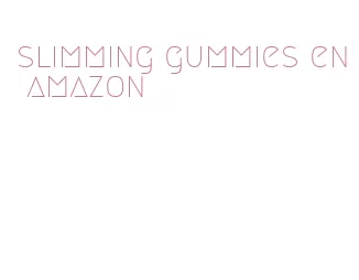 slimming gummies en amazon