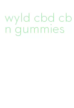 wyld cbd cbn gummies