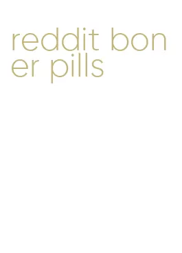 reddit boner pills