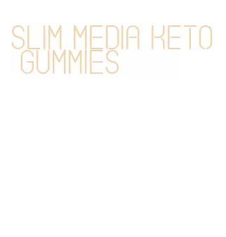 slim media keto gummies