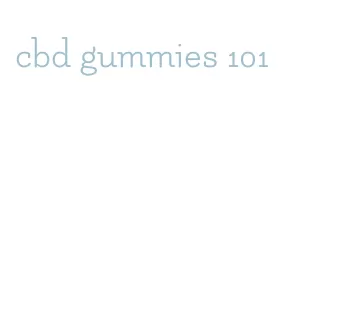 cbd gummies 101