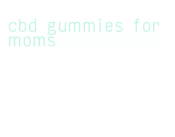 cbd gummies for moms