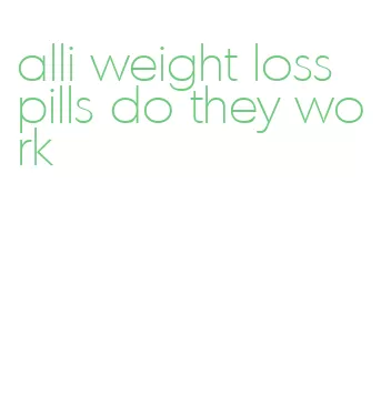 alli weight loss pills do they work