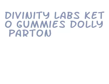 divinity labs keto gummies dolly parton