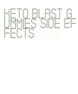 keto blast gummies side effects