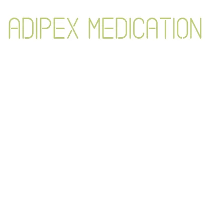 adipex medication