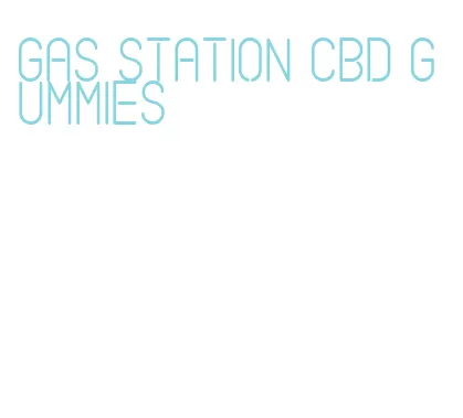 gas station cbd gummies