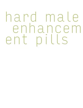 hard male enhancement pills