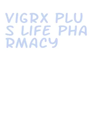 vigrx plus life pharmacy