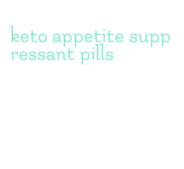 keto appetite suppressant pills