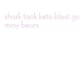 shark tank keto blast gummy bears