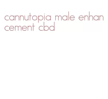 cannutopia male enhancement cbd