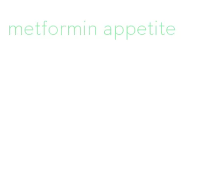 metformin appetite