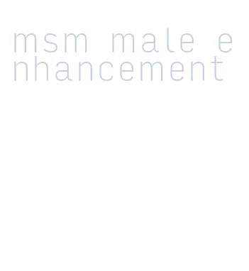 msm male enhancement