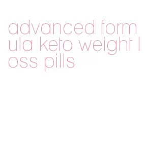 advanced formula keto weight loss pills