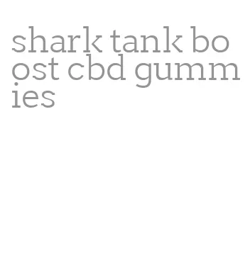 shark tank boost cbd gummies