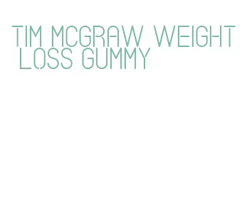 tim mcgraw weight loss gummy