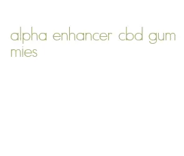 alpha enhancer cbd gummies