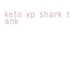 keto xp shark tank