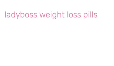 ladyboss weight loss pills