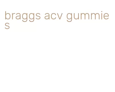 braggs acv gummies