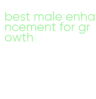 best male enhancement for growth