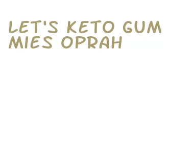 let's keto gummies oprah