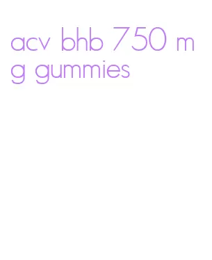 acv bhb 750 mg gummies