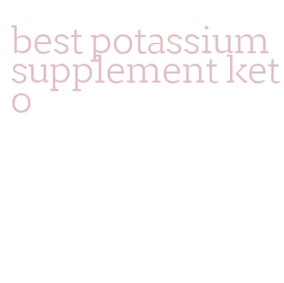 best potassium supplement keto