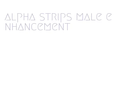 alpha strips male enhancement