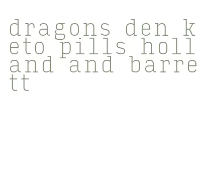 dragons den keto pills holland and barrett