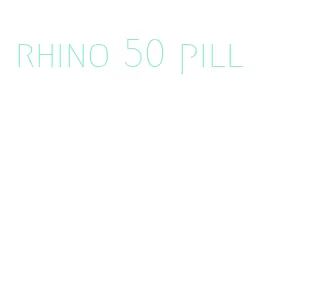 rhino 50 pill