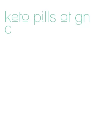 keto pills at gnc