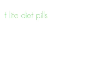 t lite diet pills