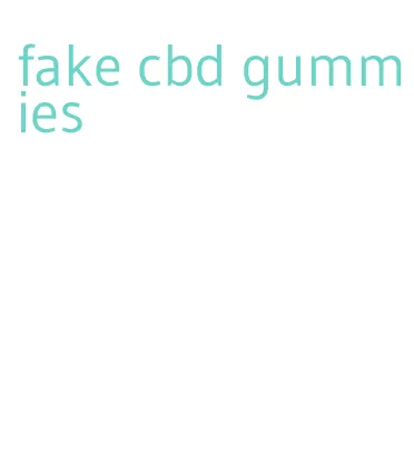 fake cbd gummies